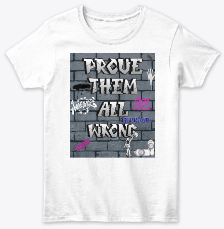 Prove them all wrong tee merch