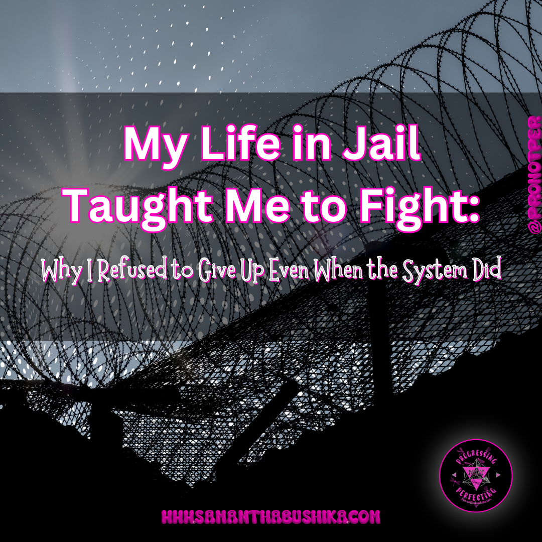 My Life in Jail Taught Me to Fight